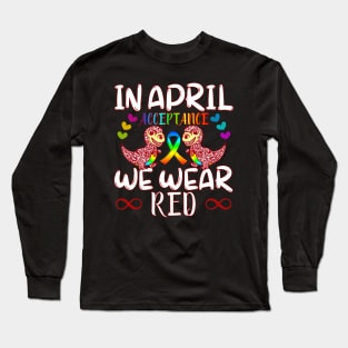 In April Wear Red Instead for Autism Awareness Acceptance Long Sleeve T-Shirt